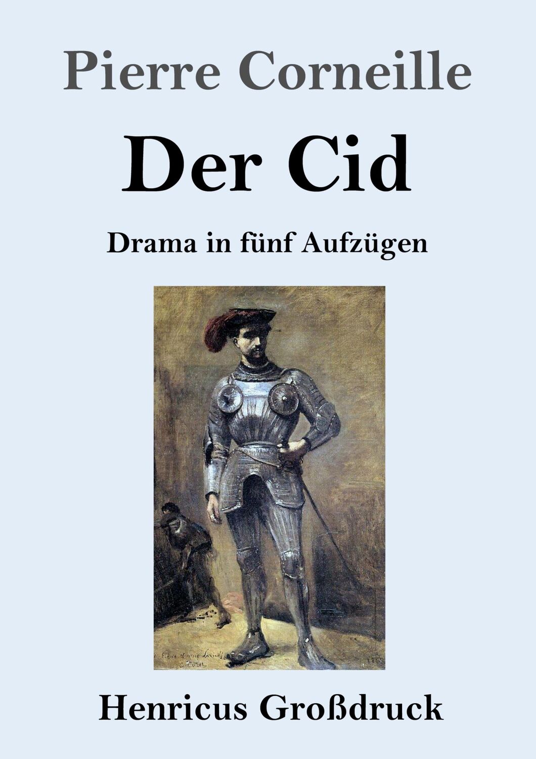 Cover: 9783847848110 | Der Cid (Großdruck) | Drama in fünf Aufzügen | Pierre Corneille | Buch