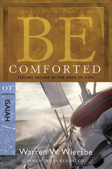 Cover: 9781434766151 | Be Comforted | Feeling Secure in the Arms of God: OT Commentary Isaiah
