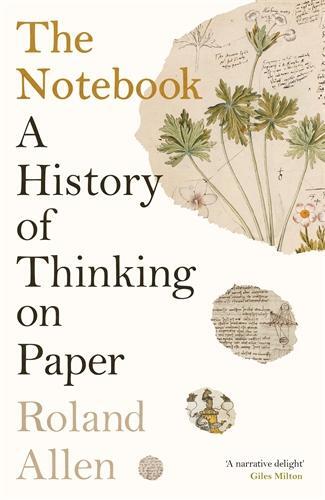 Cover: 9781788169325 | The Notebook | A History of Thinking on Paper | Roland Allen | Buch