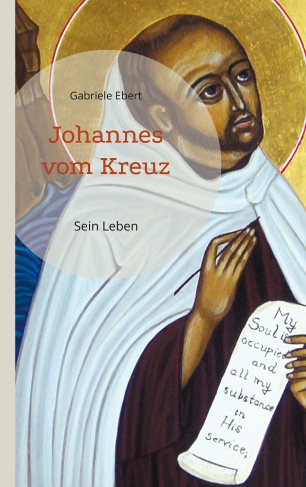 Cover: 9783757882969 | Johannes vom Kreuz | Sein Leben | Gabriele Ebert | Taschenbuch | 2023
