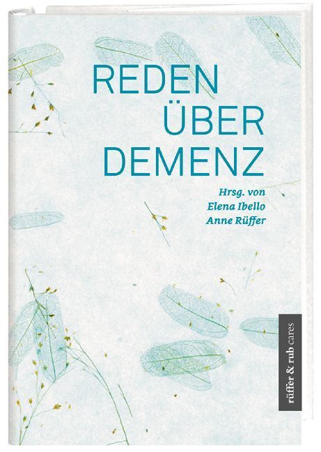 Cover: 9783906304298 | Reden über Demenz | Elena Ibello (u. a.) | Taschenbuch | 168 S. | 2017