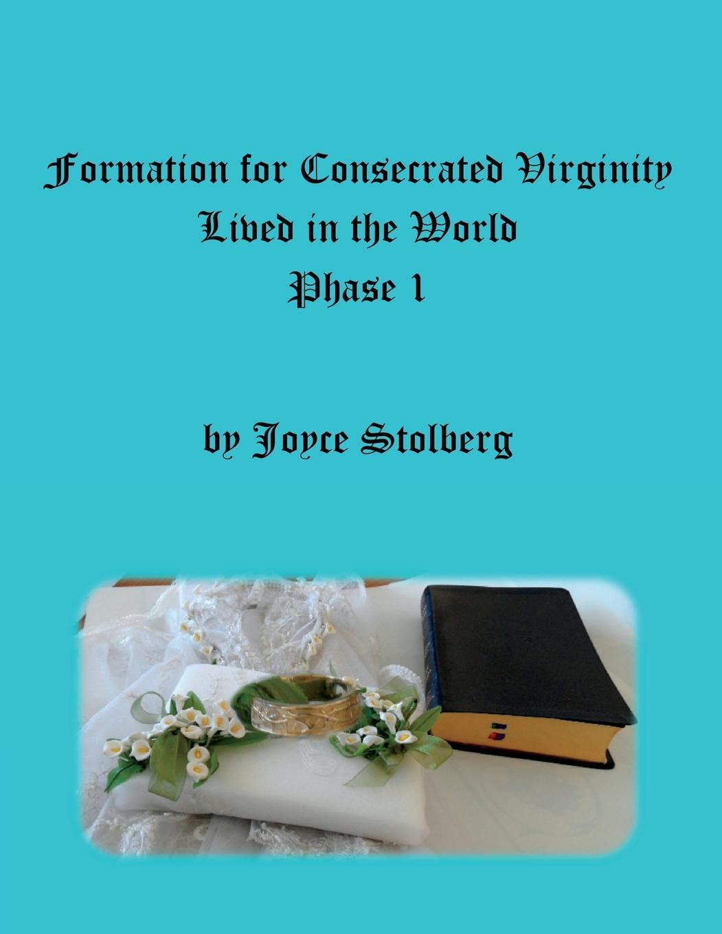 Cover: 9781734914276 | Formation for Consecrated Virginity Lived in the World | Phase I