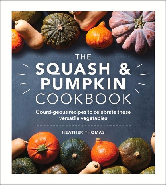 Cover: 9781529148046 | The Squash and Pumpkin Cookbook | Heather Thomas | Buch | Gebunden