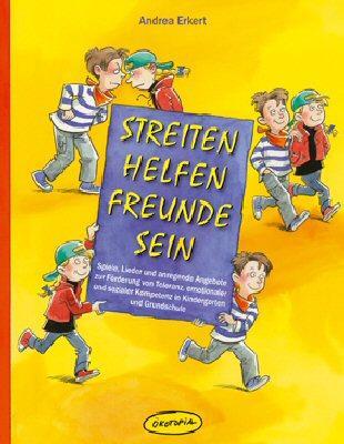 Cover: 9783867020954 | Streiten - Helfen - Freunde sein | Andrea Erkert | Taschenbuch | 2009
