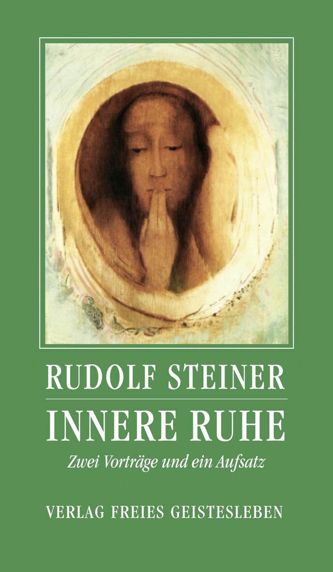 Cover: 9783772517747 | Innere Ruhe | Zwei Vorträge und ein Aufsatz | Rudolf Steiner | Buch