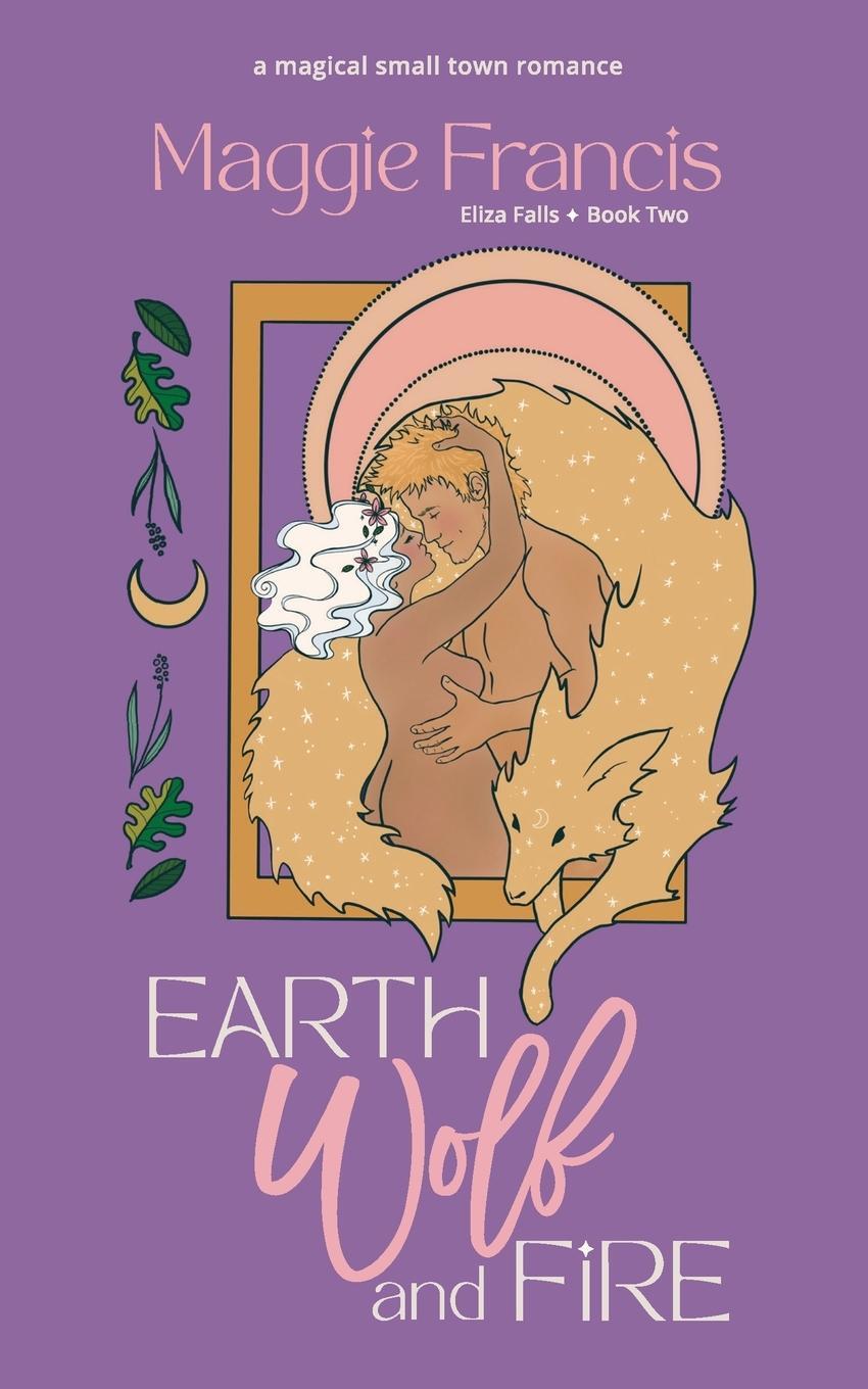 Cover: 9781778028038 | Earth Wolf &amp; Fire | Maggie Francis | Taschenbuch | Paperback | 2022