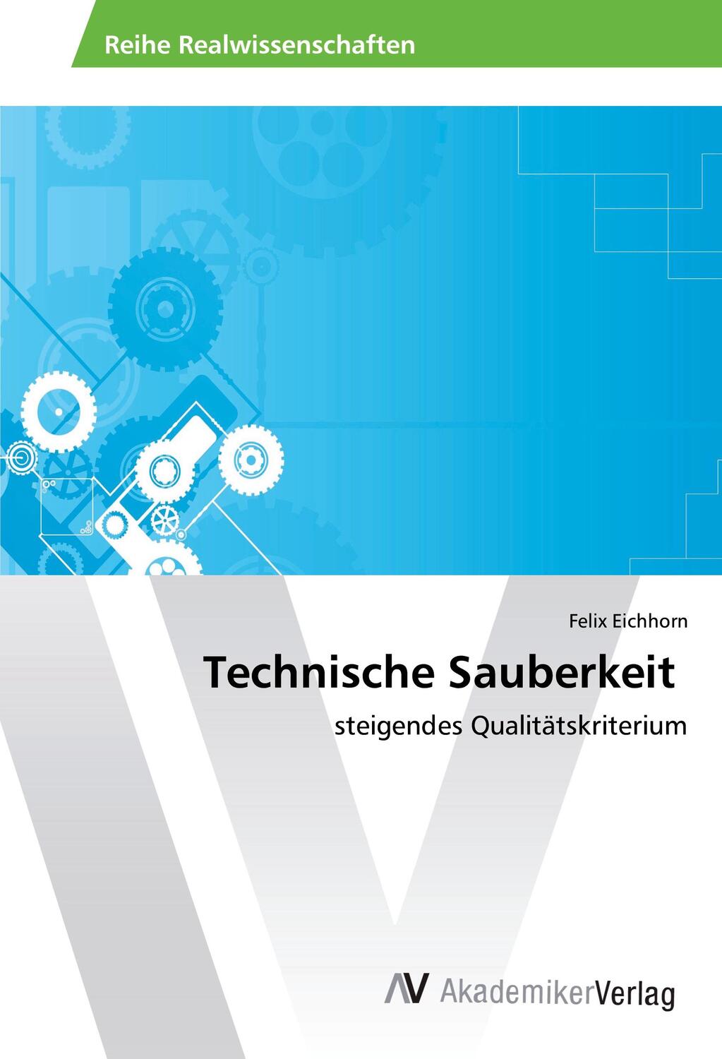 Cover: 9783639878110 | Technische Sauberkeit | steigendes Qualitätskriterium | Felix Eichhorn