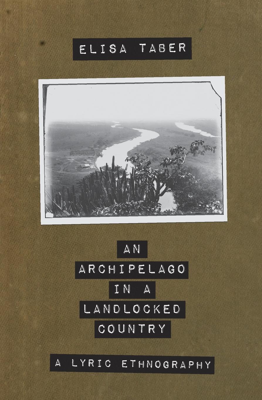 Cover: 9781948687126 | An Archipelago in a Landlocked Country | Elisa Taber | Taschenbuch