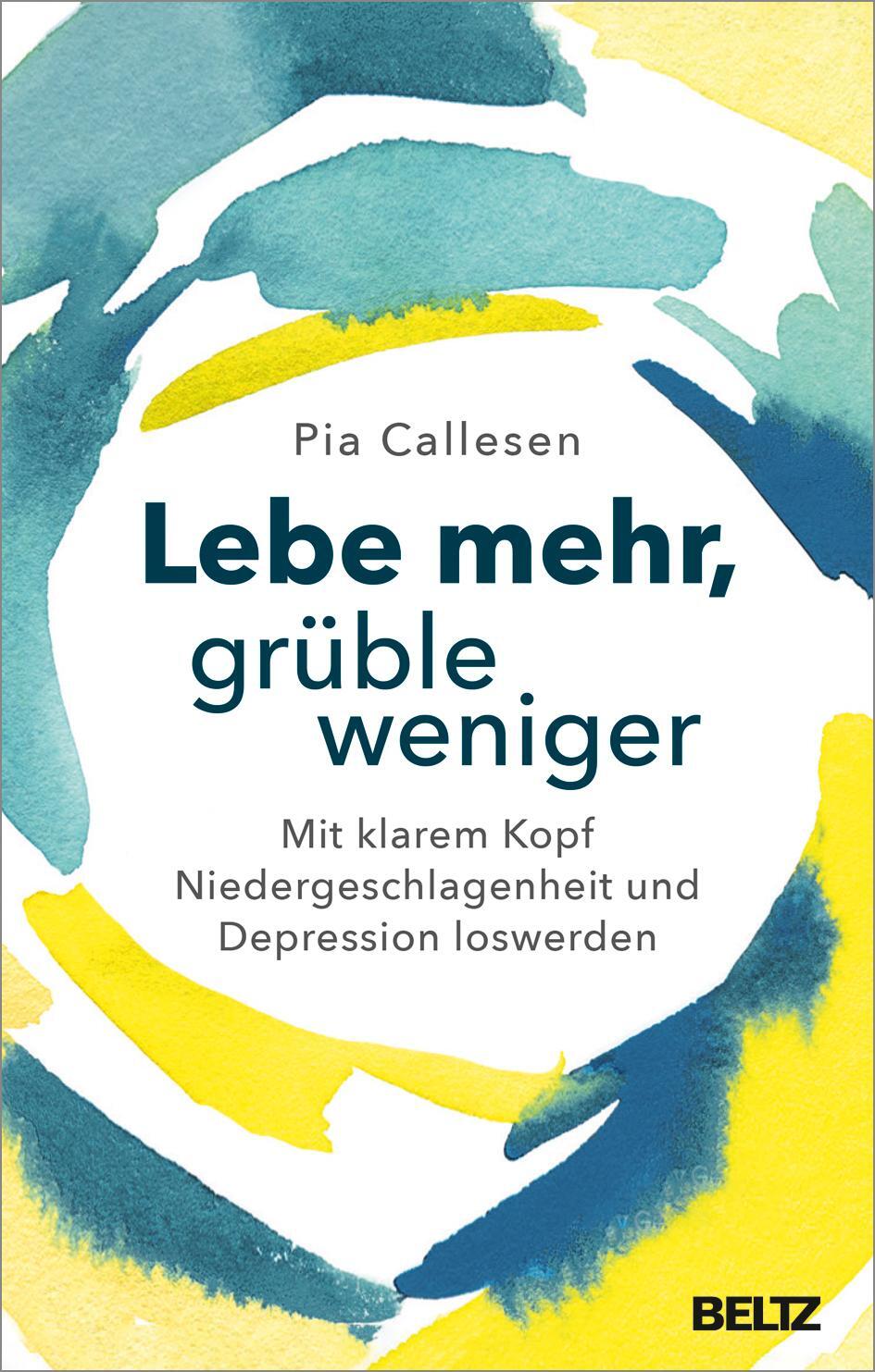 Cover: 9783407865823 | Lebe mehr, grüble weniger | Pia Callesen | Taschenbuch | Deutsch