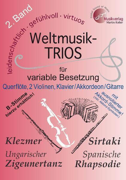 Weltmusik-TRIOS für variable Besetzung, Spielpartituren u. Einzelstimmen. Bd.2 - Keller, Martin