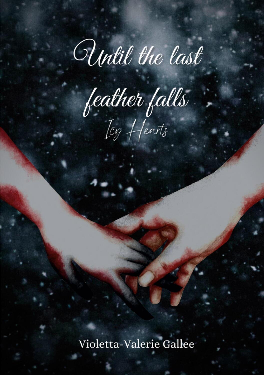 Cover: 9783738610888 | Until the last feather falls | Icy Hearts | Violetta-Valerie Gallee