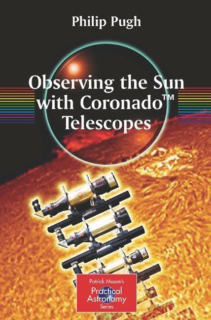Cover: 9780387681269 | Observing the Sun with Coronado¿ Telescopes | Philip Pugh | Buch
