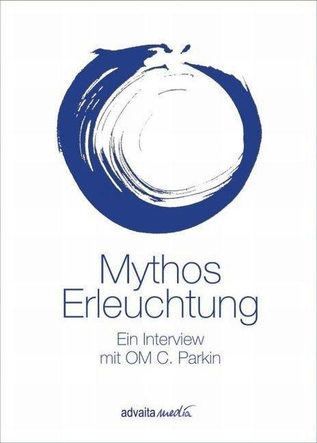 Cover: 9783936718034 | Mythos Erleuchtung | Ein Interview mit OM C. Parkin | OM C Parkin