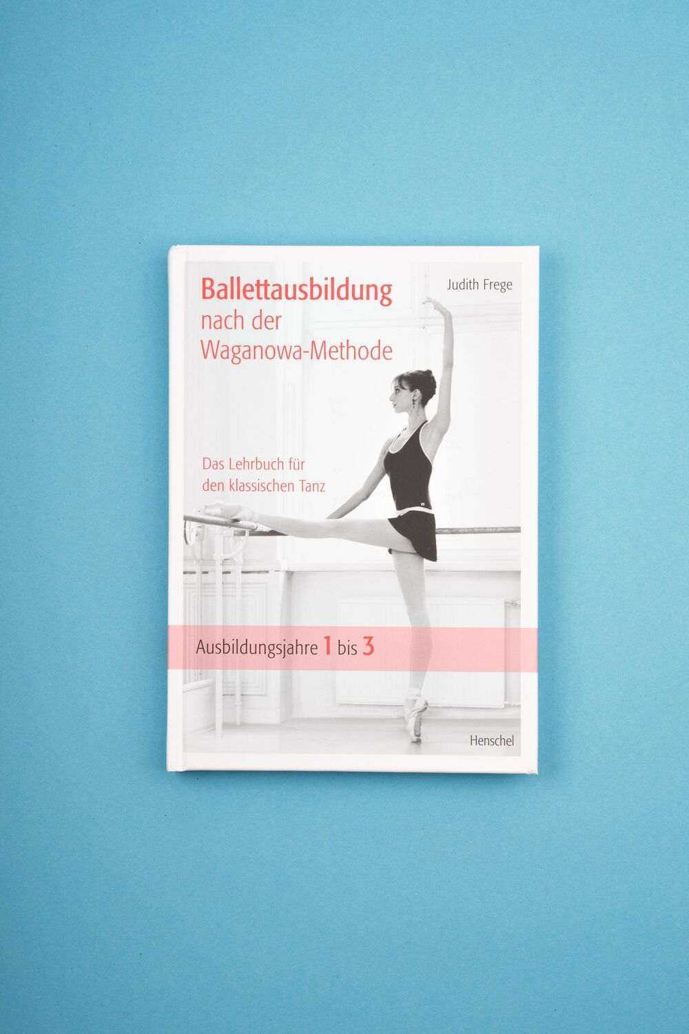 Bild: 9783894878269 | Ballettausbildung nach der Waganowa-Methode | Judith Frege | Buch