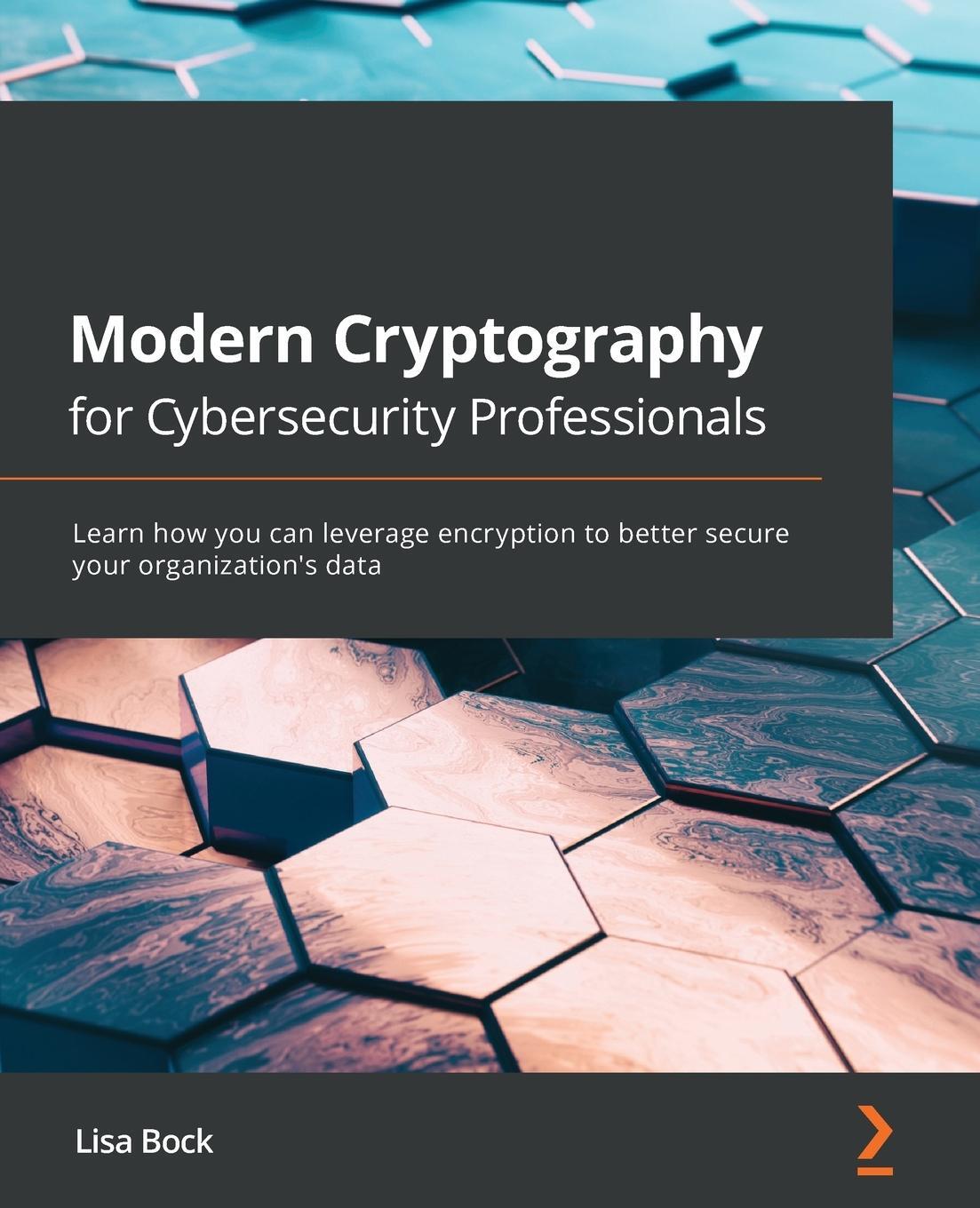 Cover: 9781838644352 | Modern Cryptography for Cybersecurity Professionals | Lisa Bock | Buch