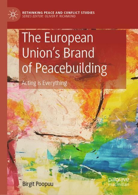 Cover: 9783030198893 | The European Union¿s Brand of Peacebuilding | Acting is Everything
