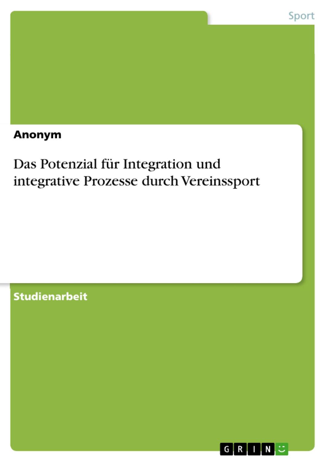 Cover: 9783668329478 | Das Potenzial für Integration und integrative Prozesse durch...