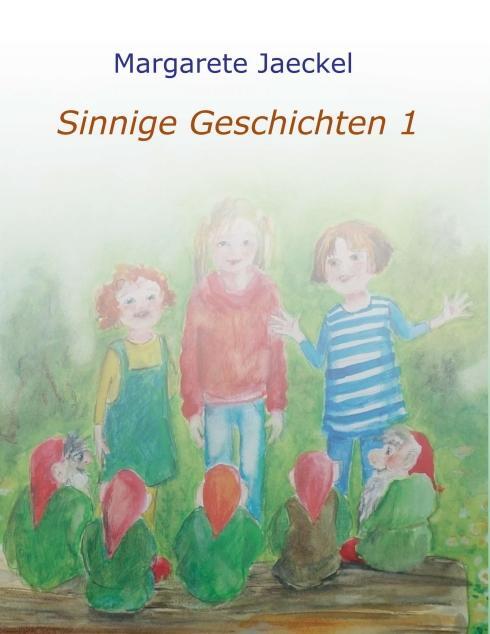 Cover: 9783748234999 | Sinnige Geschichten | Margarete Jaeckel | Taschenbuch | Paperback