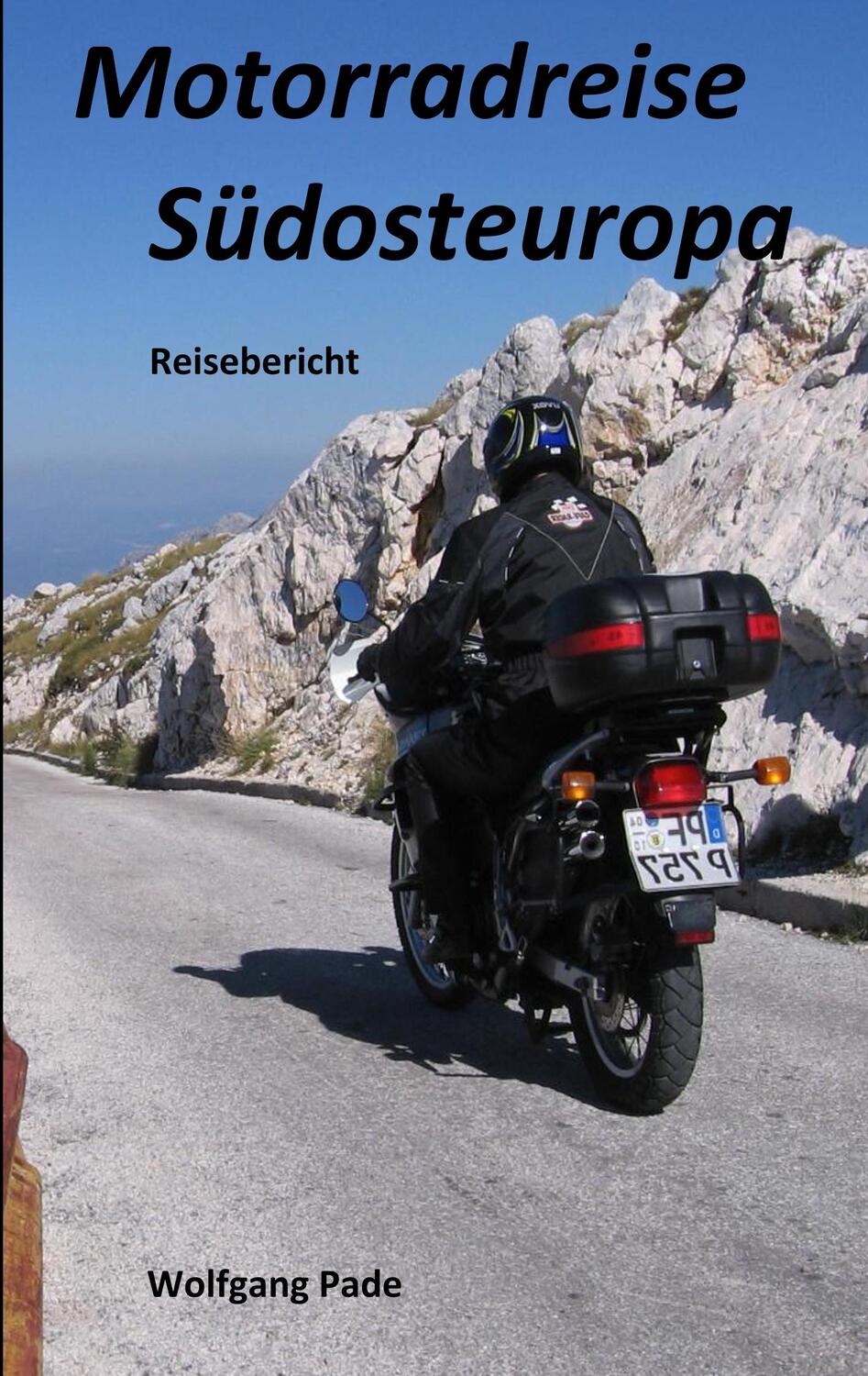 Cover: 9783749452620 | Motorradreise Südosteuropa | Wolfgang Pade | Taschenbuch