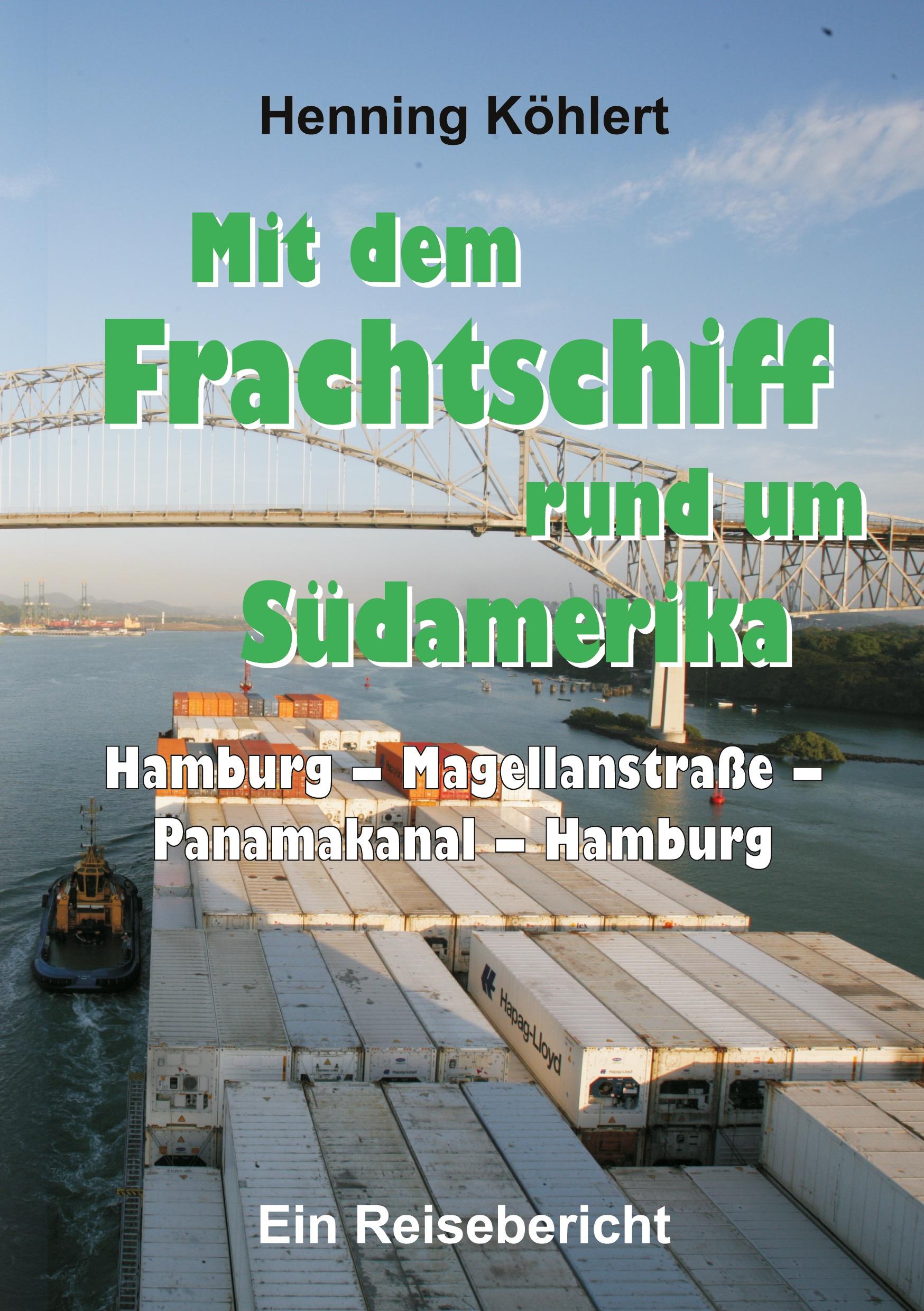 Cover: 9783734550423 | Mit dem Frachtschiff rund um Südamerika: Hamburg - Magellanstraße -...