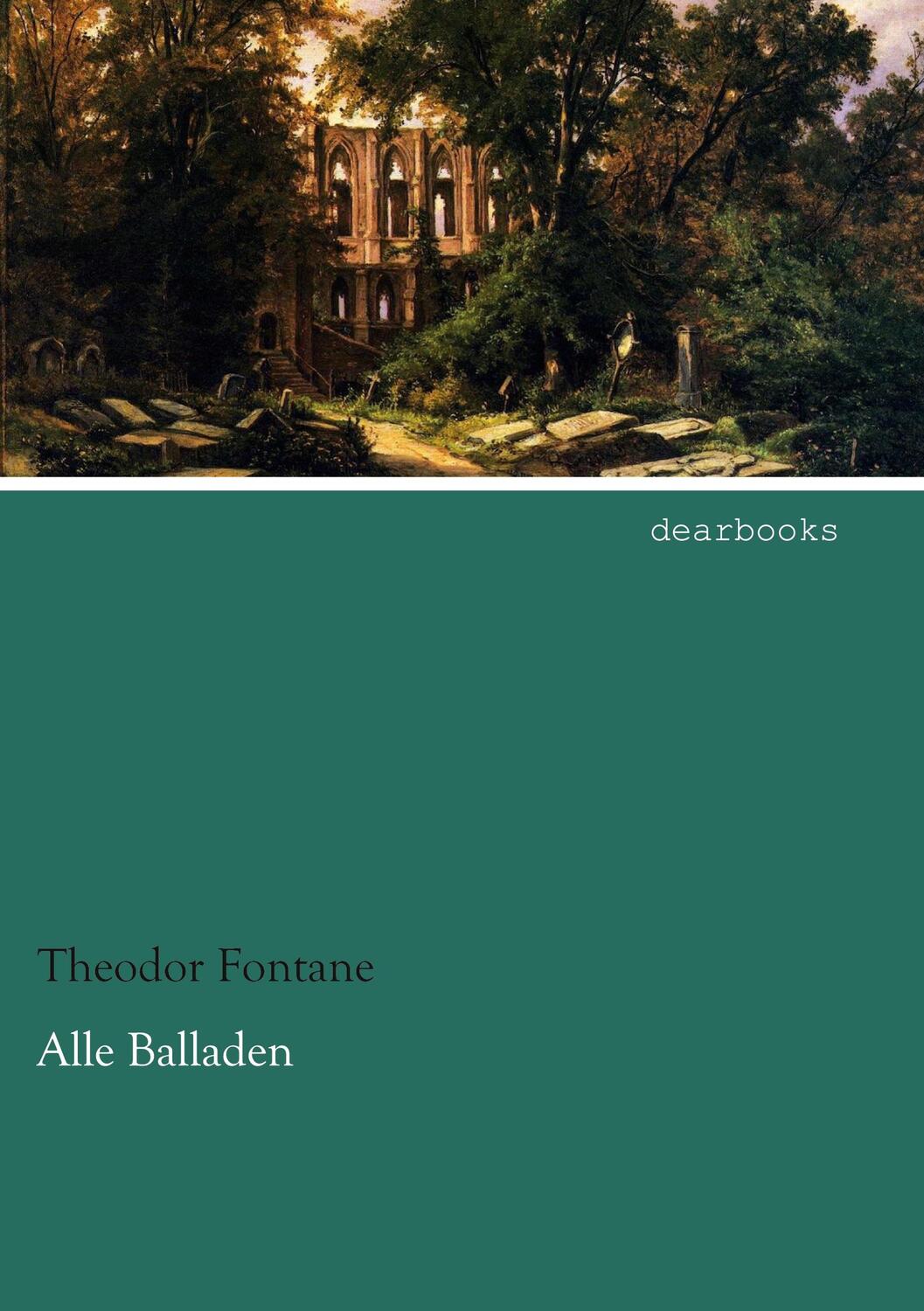 Cover: 9783954559046 | Alle Balladen | Theodor Fontane | Taschenbuch | dearbooks