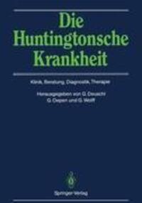 Cover: 9783540183716 | Die Huntingtonsche Krankheit | Klinik, Beratung, Diagnostik, Therapie