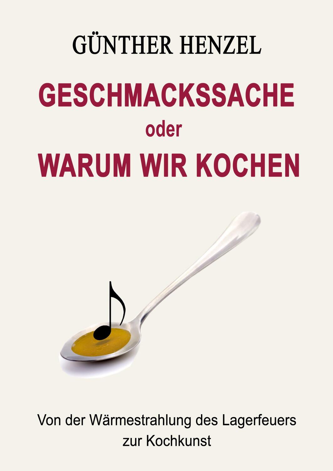 Cover: 9783347088665 | Geschmackssache oder Warum wir kochen | Günther Henzel | Taschenbuch
