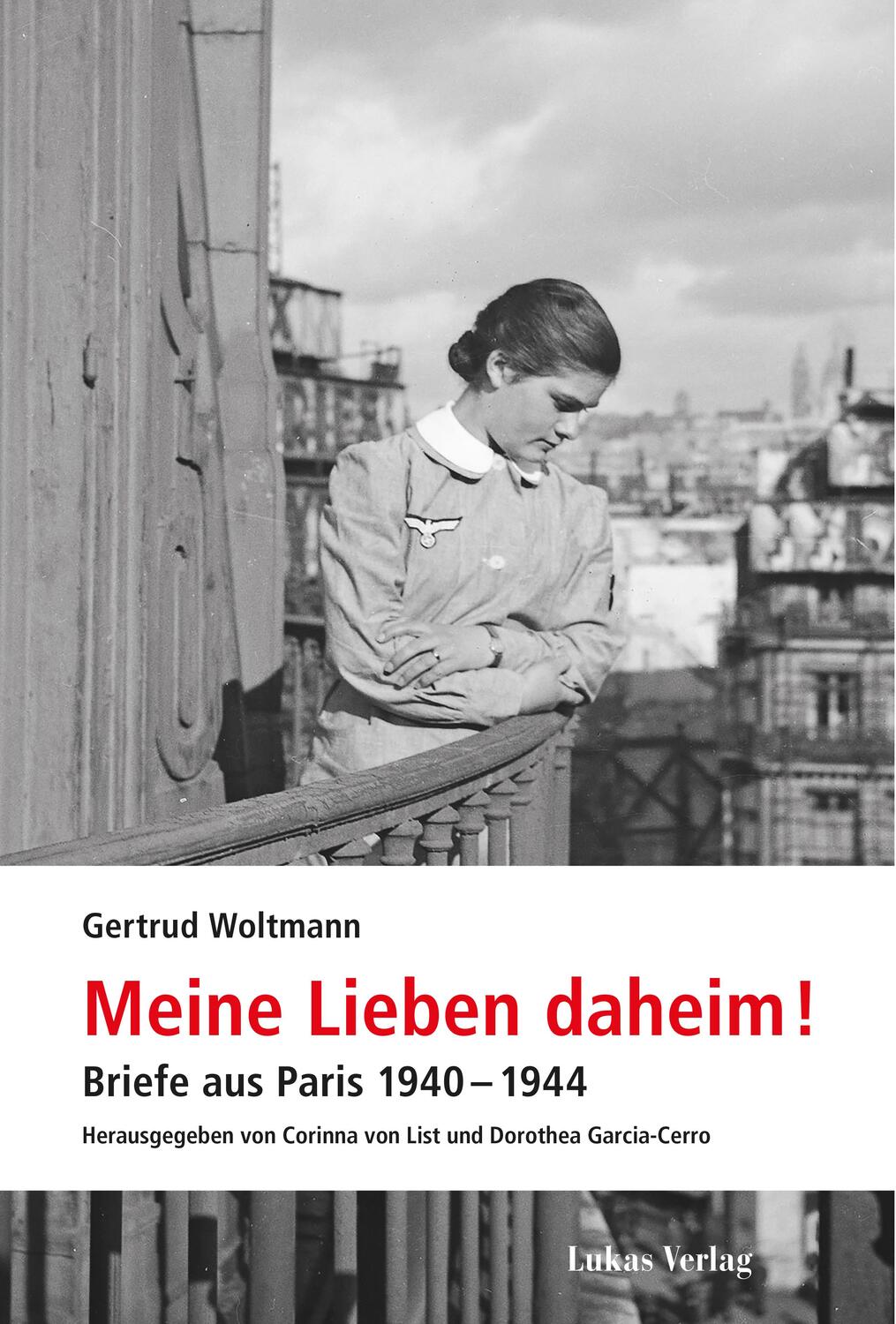 Cover: 9783867324090 | Meine Lieben daheim! | Briefe aus Paris 1940-1944 | Gertrud Woltmann