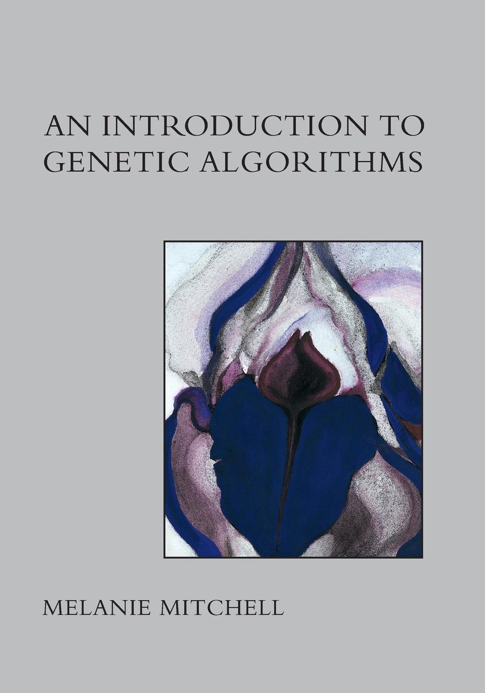 Cover: 9780262631853 | An Introduction to Genetic Algorithms | Melanie Mitchell | Taschenbuch