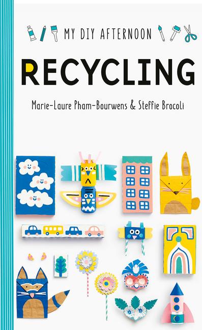 Cover: 9781849766524 | DIY Afternoon: Recycling | Marie-Laure Pham-Bourwens (u. a.) | Buch