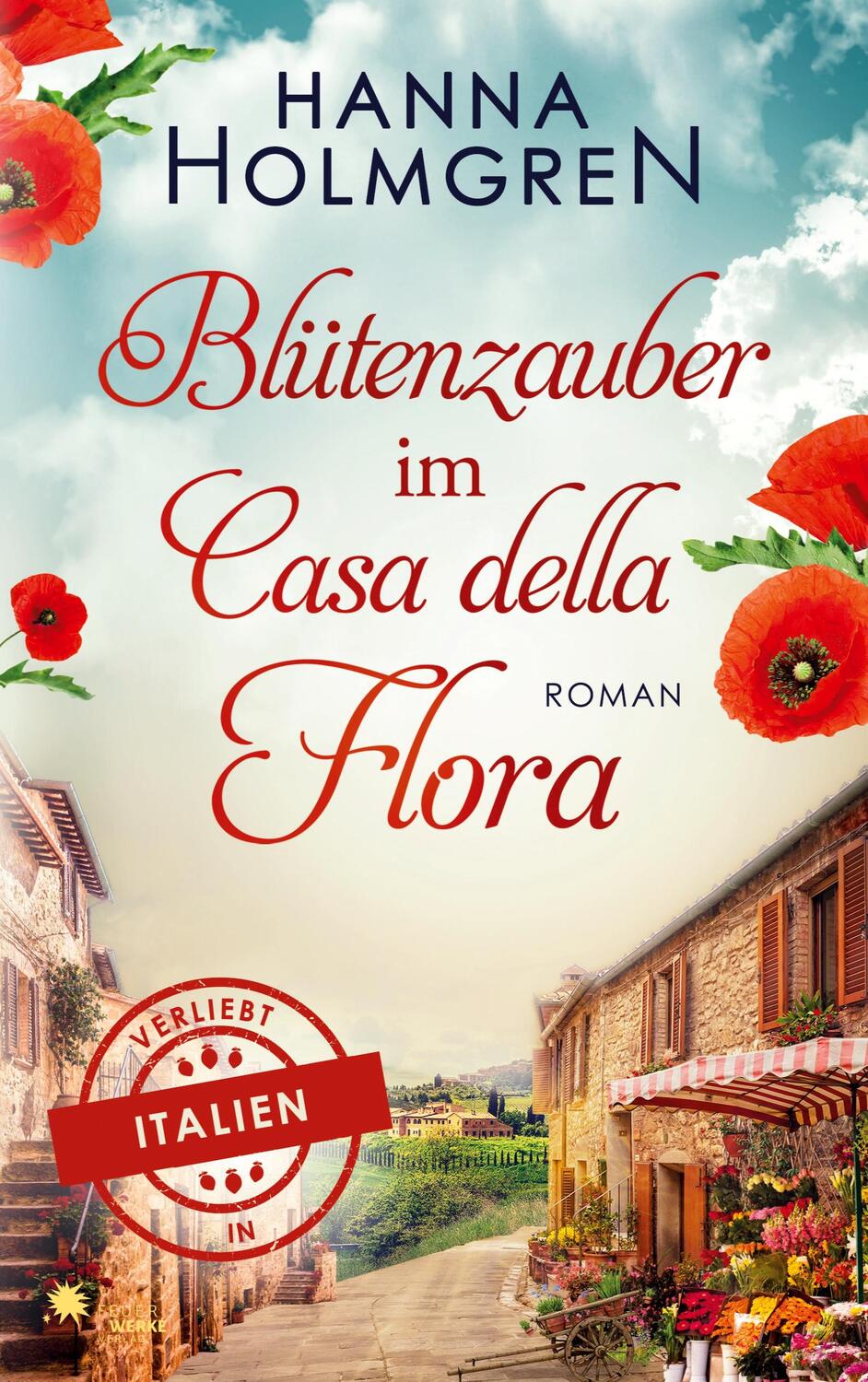 Cover: 9783949221781 | Blütenzauber im Casa della Flora (Verliebt in Italien) | Holmgren