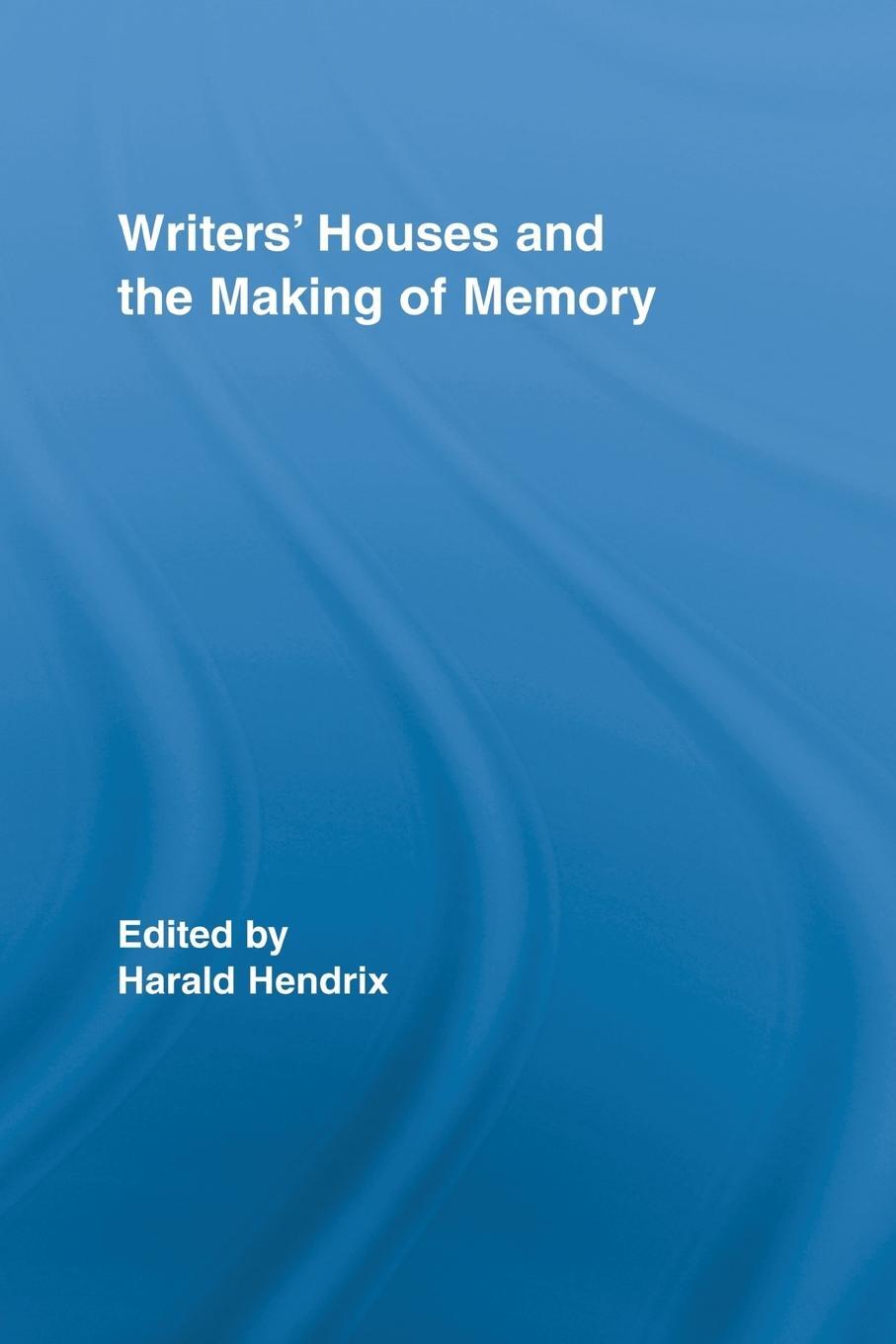 Cover: 9780415540827 | Writers' Houses and the Making of Memory | Harald Hendrix | Buch