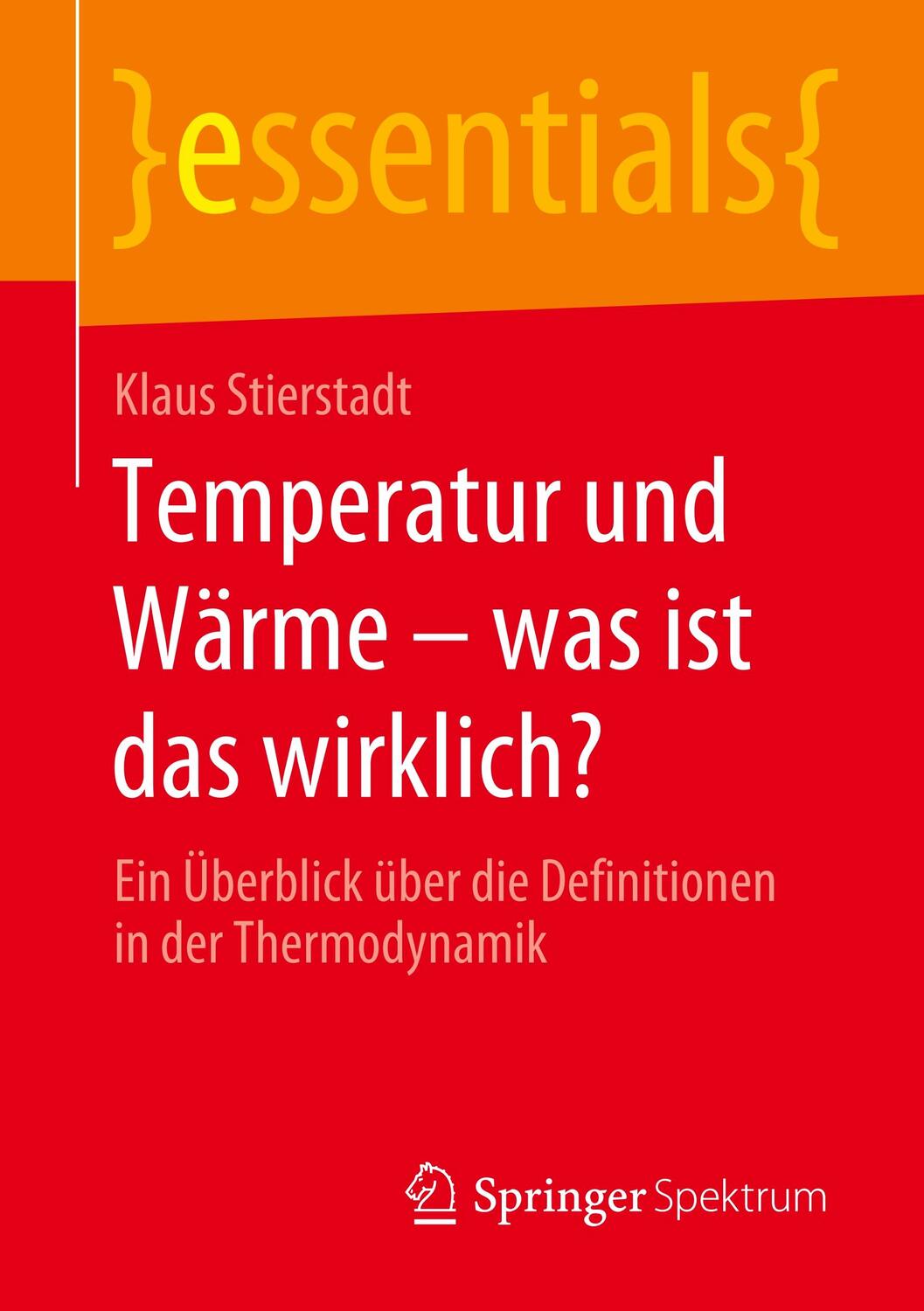 Cover: 9783658286446 | Temperatur und Wärme - was ist das wirklich? | Klaus Stierstadt | Buch