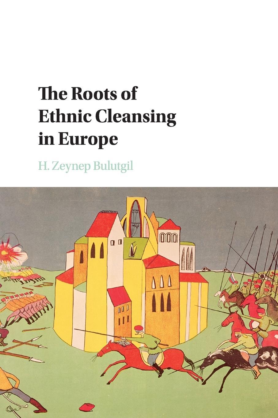 Cover: 9781316501665 | The Roots of Ethnic Cleansing in Europe | H. Zeynep Bulutgil | Buch