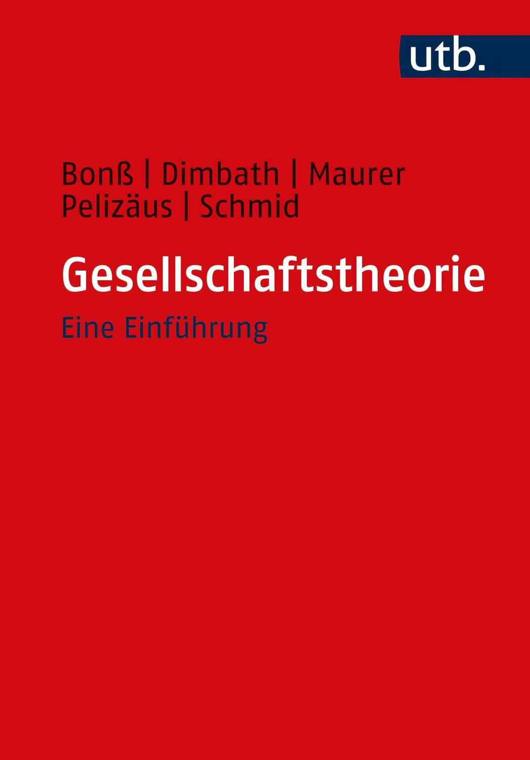 Cover: 9783825254599 | Gesellschaftstheorie | Eine Einführung | Wolfgang Bonß (u. a.) | Buch
