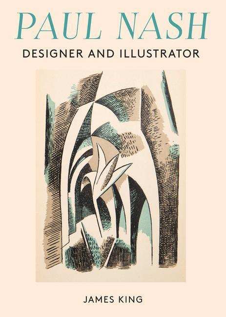 Cover: 9781848224452 | Paul Nash | Designer and Illustrator | James King | Buch | Englisch