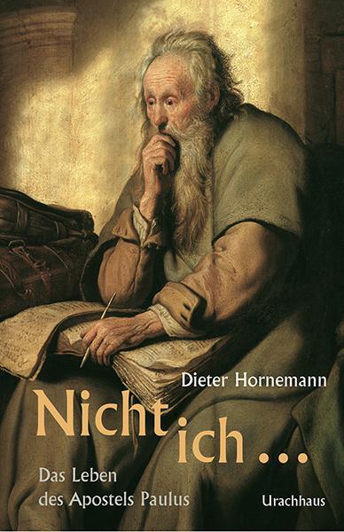 Cover: 9783825152048 | Nicht ich ... | Das Leben des Apostels Paulus | Dieter Hornemann