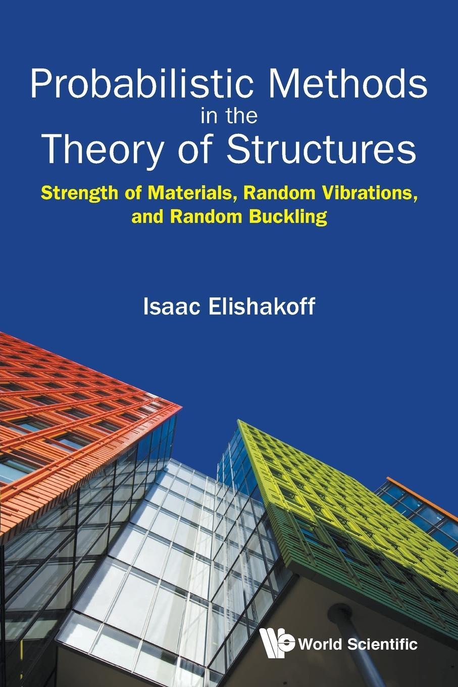 Cover: 9789813149854 | Probabilistic Methods in the Theory of Structures | Isaac E Elishakoff