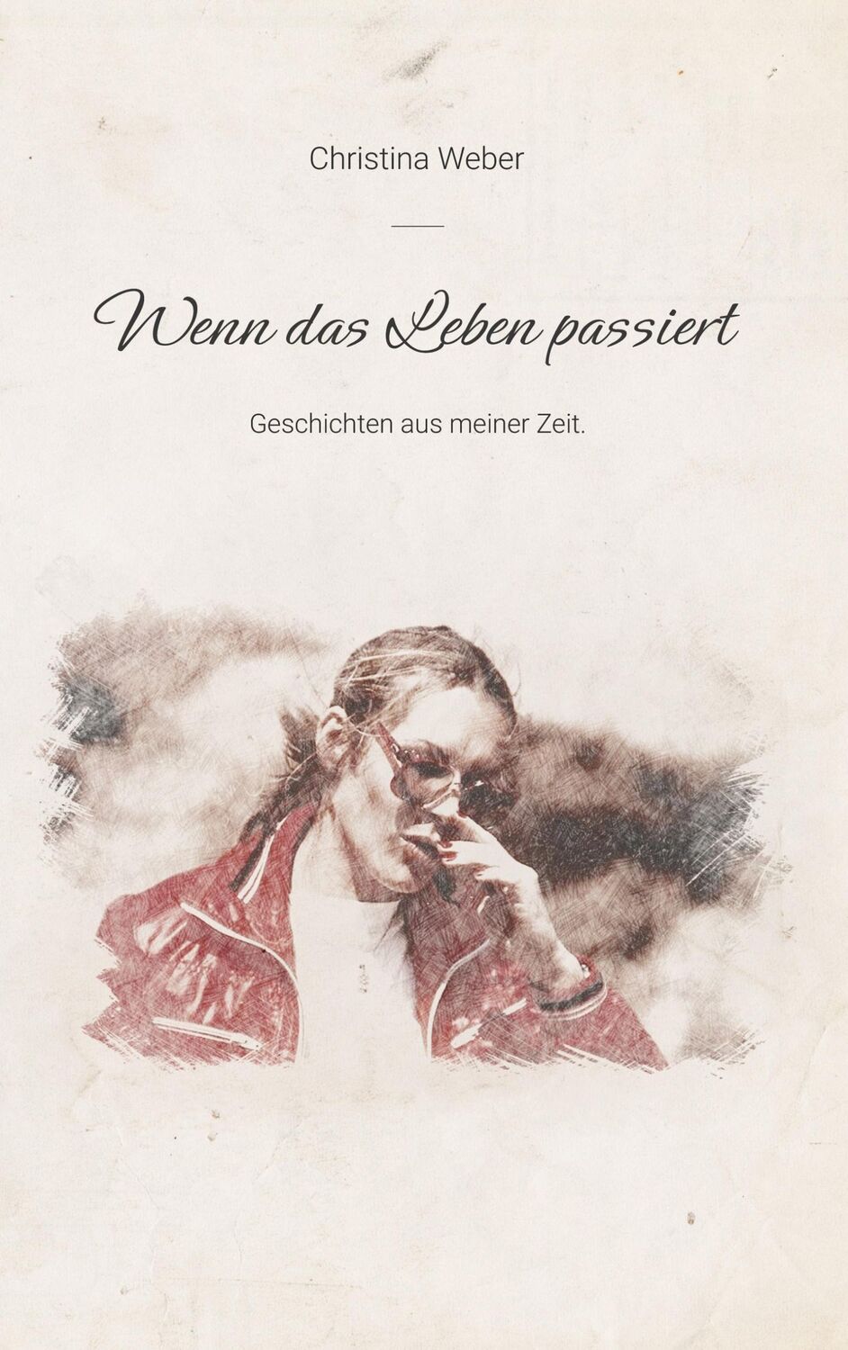 Cover: 9783755760627 | Wenn das Leben passiert | Geschichten aus meiner Zeit. | Weber | Buch