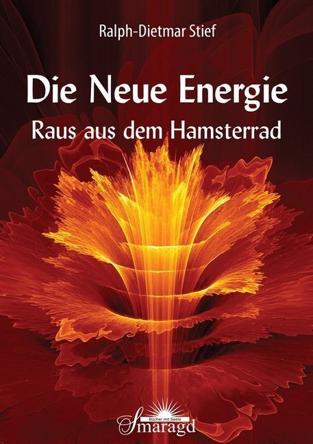 Cover: 9783955310295 | Die Neue Energie | Raus aus dem Hamsterrad | Ralph-Dietmar Stief