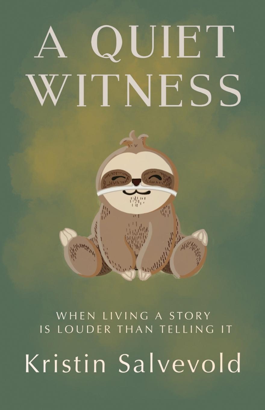 Cover: 9781960111173 | A Quiet Witness-When Living a Story is Louder Than Telling It | Buch