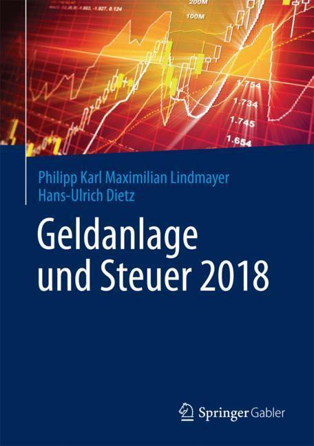 Cover: 9783658187958 | Geldanlage und Steuer 2018 | Hans-Ulrich Dietz (u. a.) | Buch | XXIV