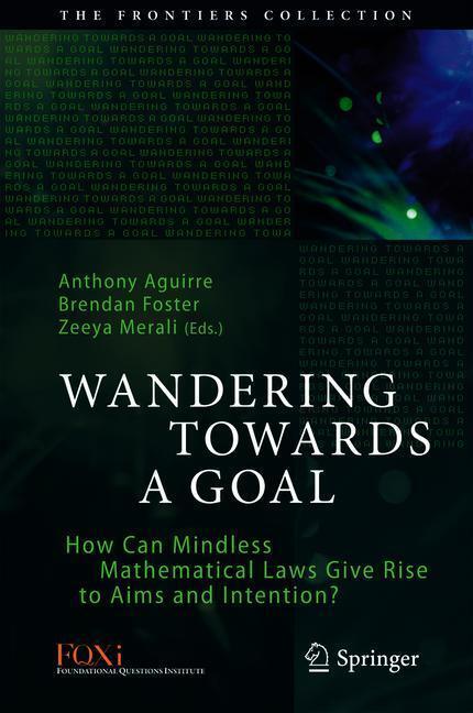 Cover: 9783319757254 | Wandering Towards a Goal | Anthony Aguirre (u. a.) | Buch | Englisch