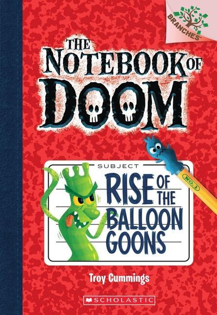 Cover: 9780545493239 | Rise of the Balloon Goons: A Branches Book (the Notebook of Doom #1)
