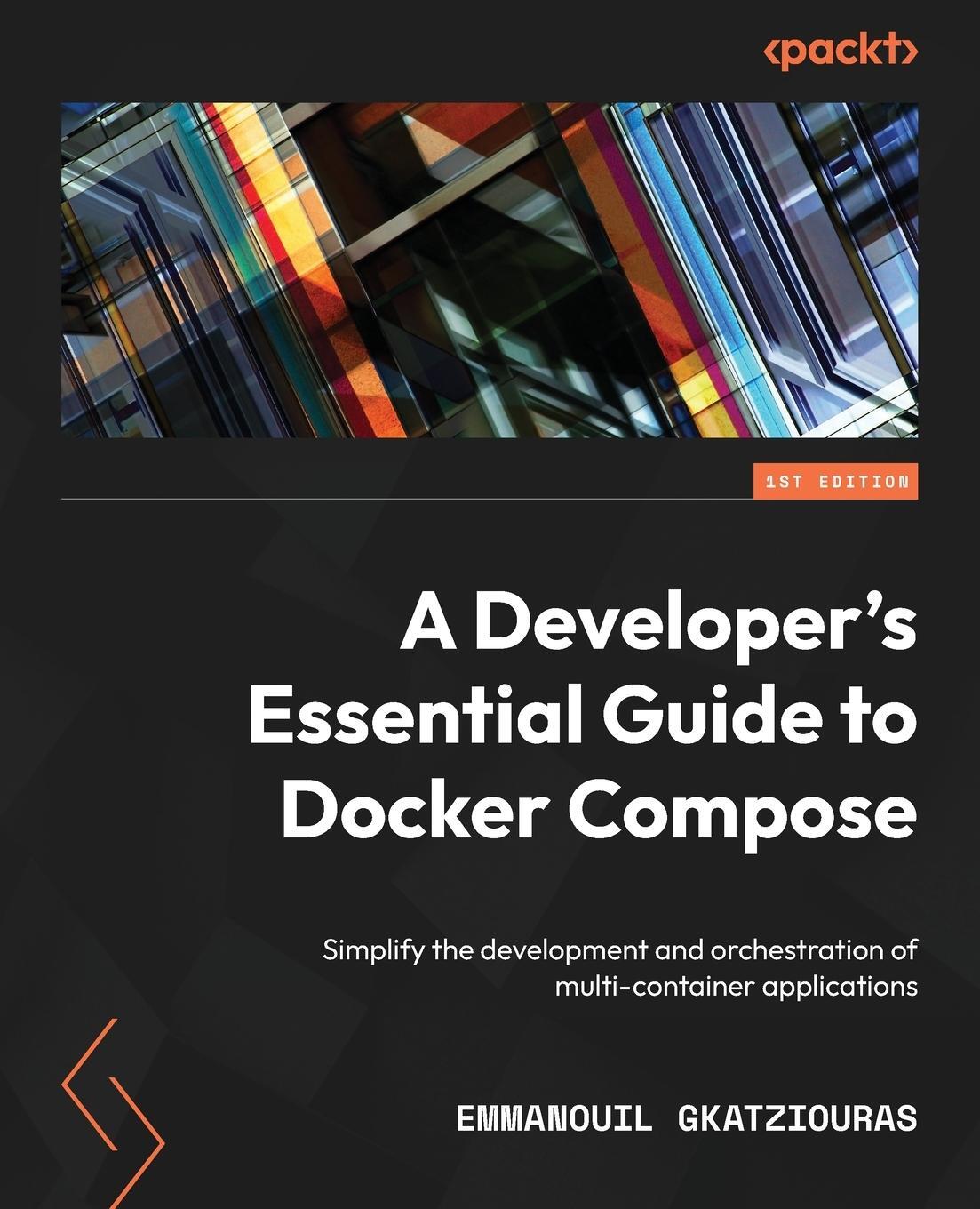 Cover: 9781803234366 | A Developer's Essential Guide to Docker Compose | Gkatziouras | Buch