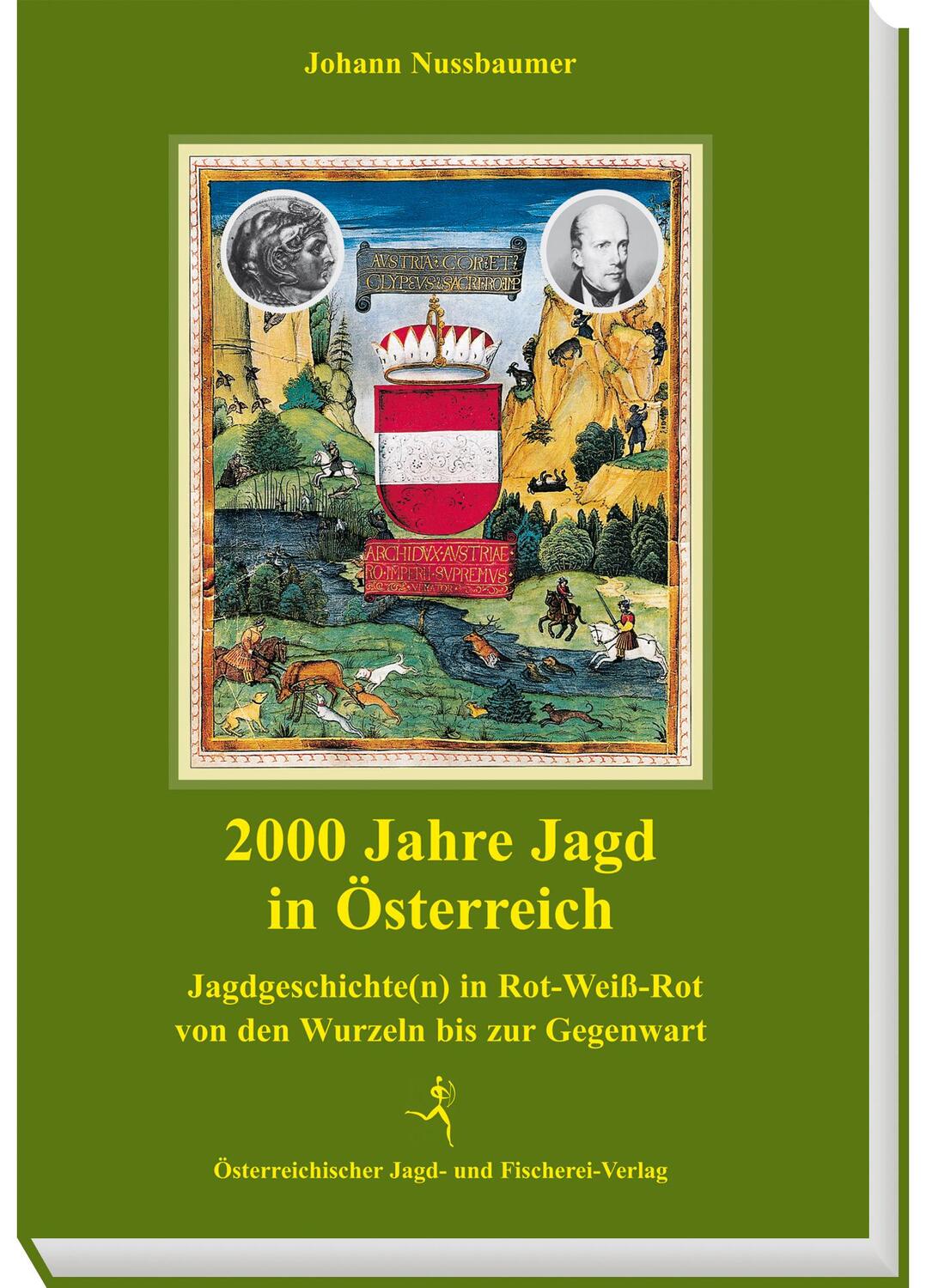 Cover: 9783852080277 | 2000 Jahre Jagd in Österreich | Johann Nussbaumer | Buch | Deutsch