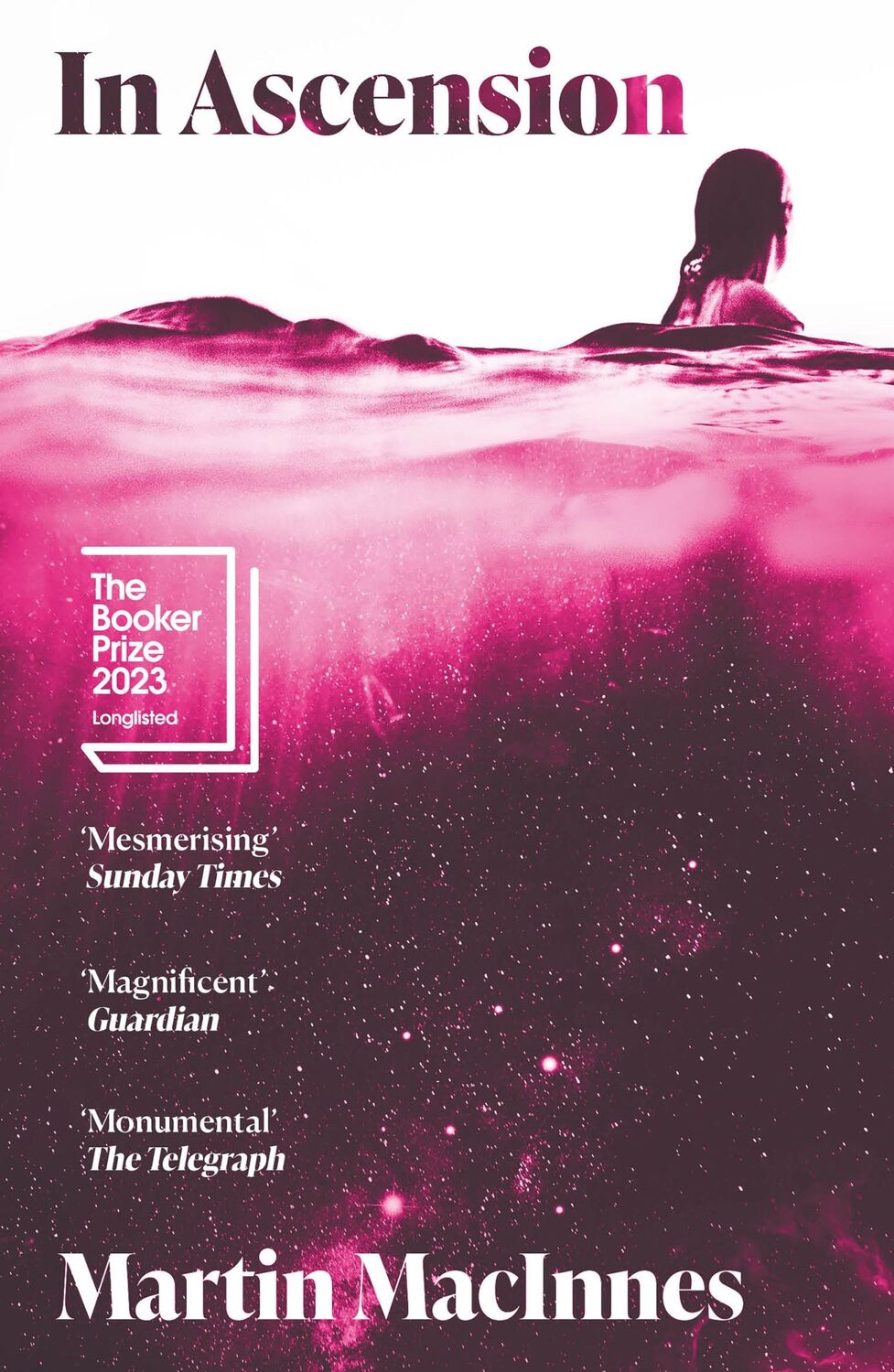 Cover: 9781838956271 | In Ascension | Longlisted for The Booker Prize 2023 | Martin MacInnes