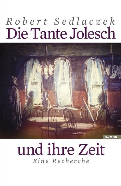 Cover: 9783709970690 | Die Tante Jolesch und ihre Zeit | Eine Recherche | Robert Sedlaczek