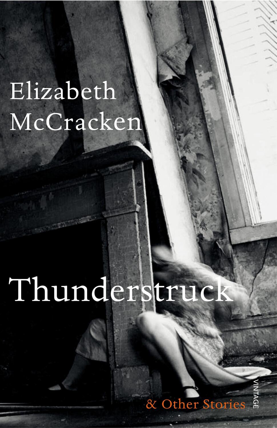 Cover: 9780099592976 | Thunderstruck &amp; Other Stories | Elizabeth Mccracken | Taschenbuch