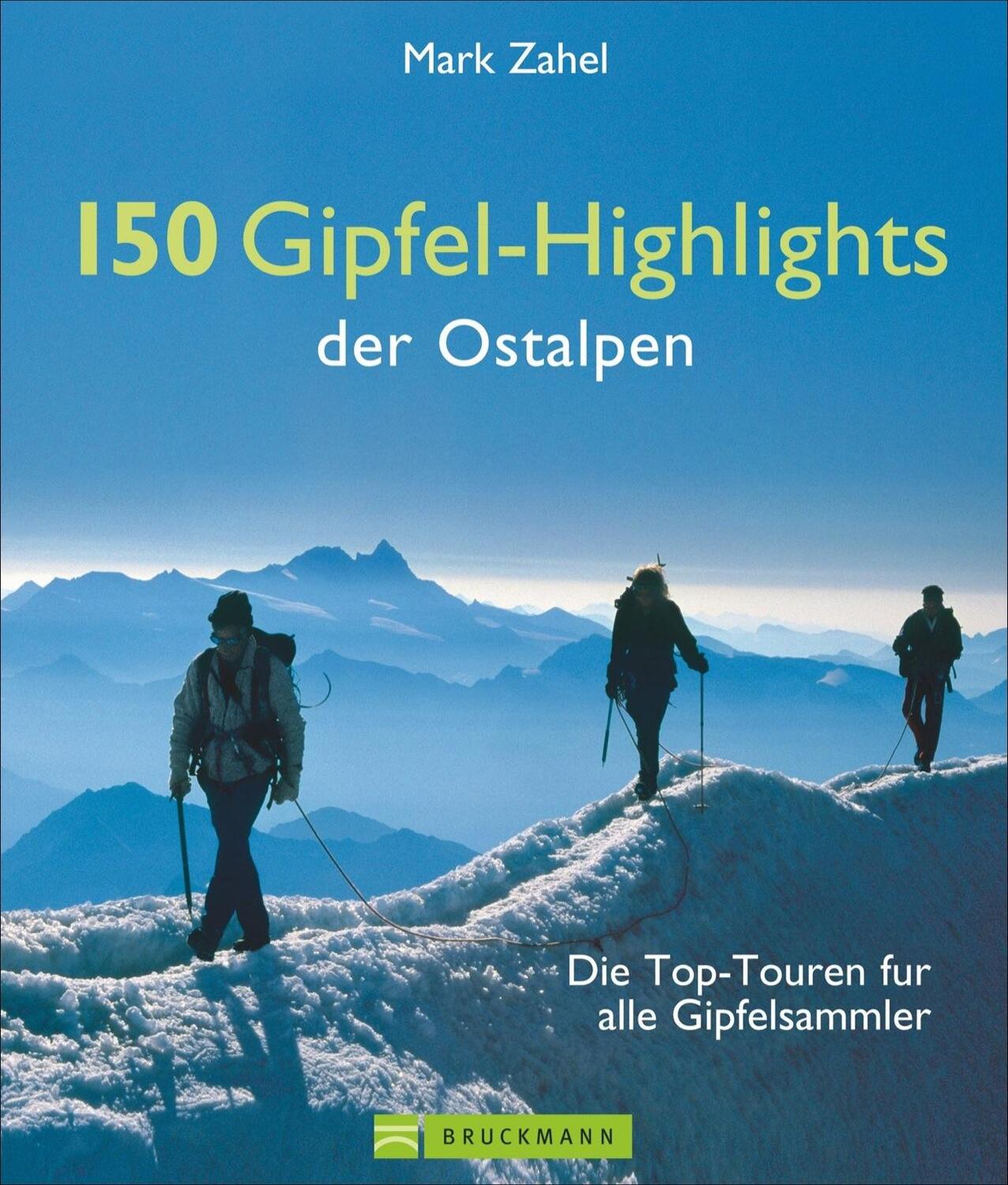 Cover: 9783765446368 | 150 Gipfel-Highlights der Ostalpen | Mark Zahel | Buch | 480 S. | 2015